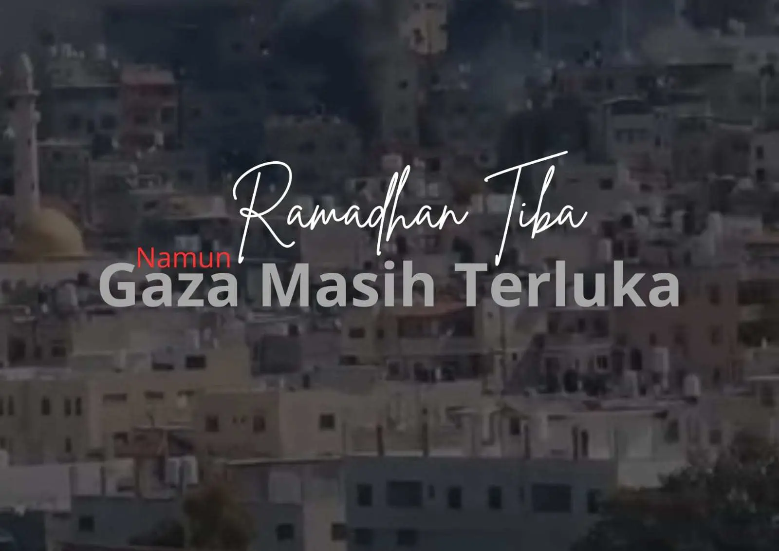 Ramadhan Tiba, Namun Gaza Masih Terluka