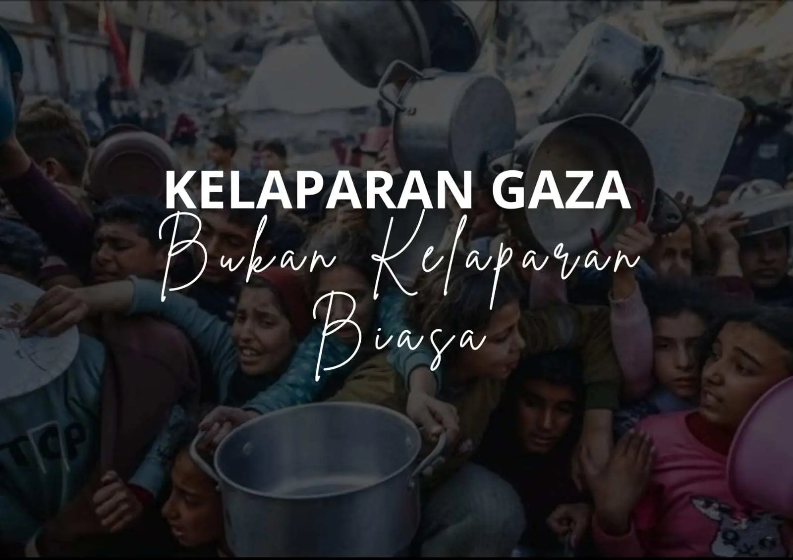 Kelaparan Gaza, Bukan Kelaparan Biasa
