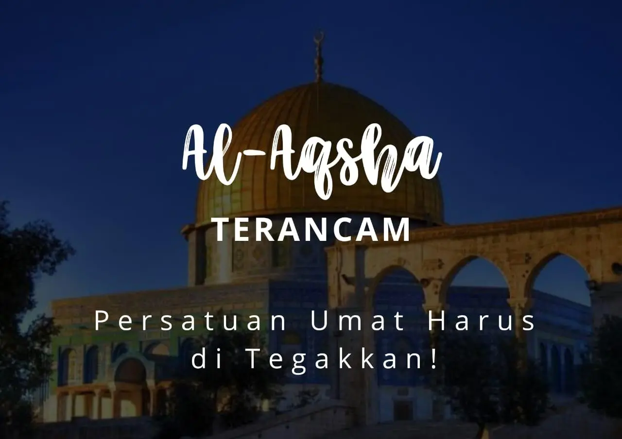 Al Aqsha Terancam, Persatuan Umat Harus Ditegakkan!