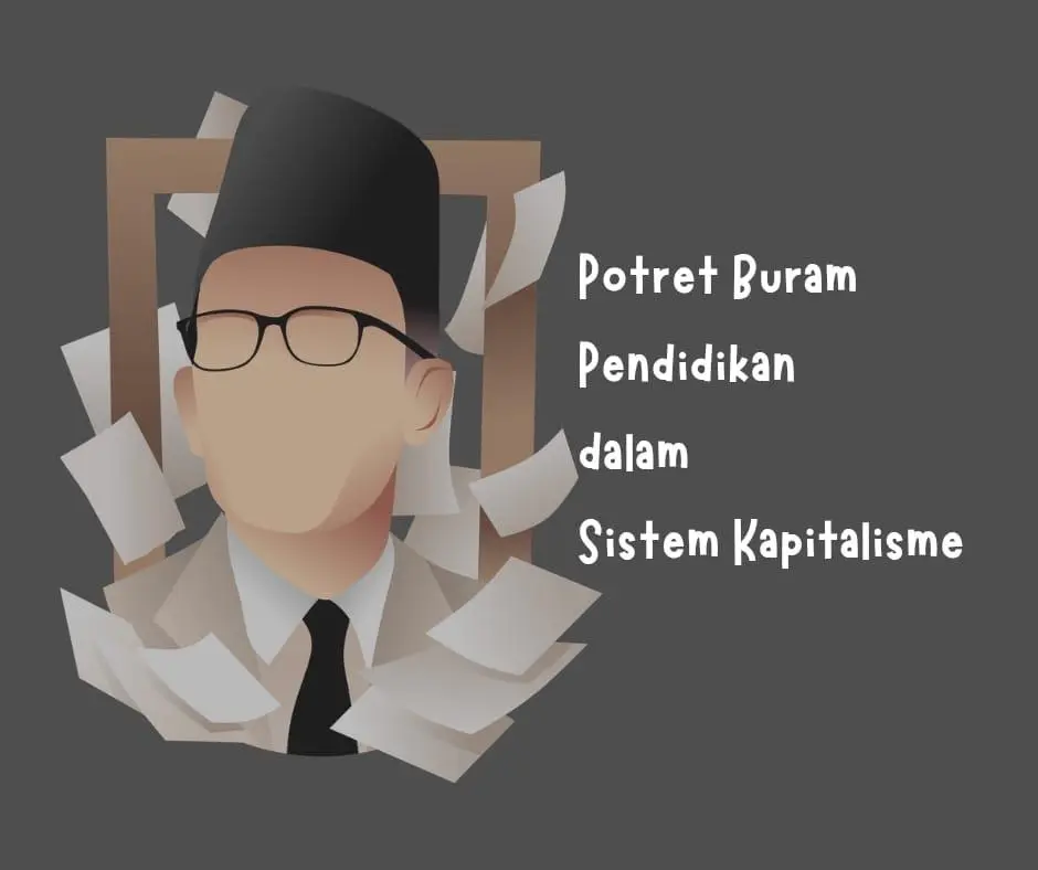 Potret Buram Pendidikan dalam Sistem Kapitalisme
